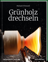 Grünholz drechseln - O Donnell - Buch inkl. Onlinevideo